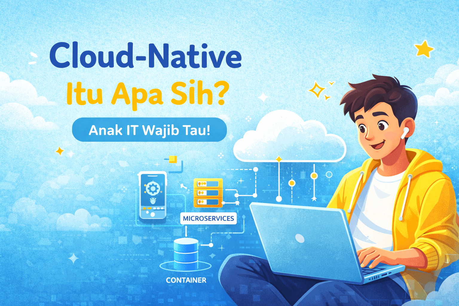 Mengenal Arsitektur Cloud-Native: Fondasi Aplikasi Modern di Era Digital